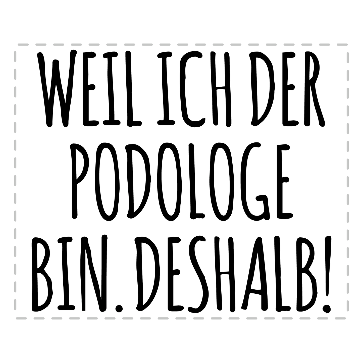 Podologie Tasse - Weil ich der Podologe bin. Deshalb! (Podologin, Geschenk)