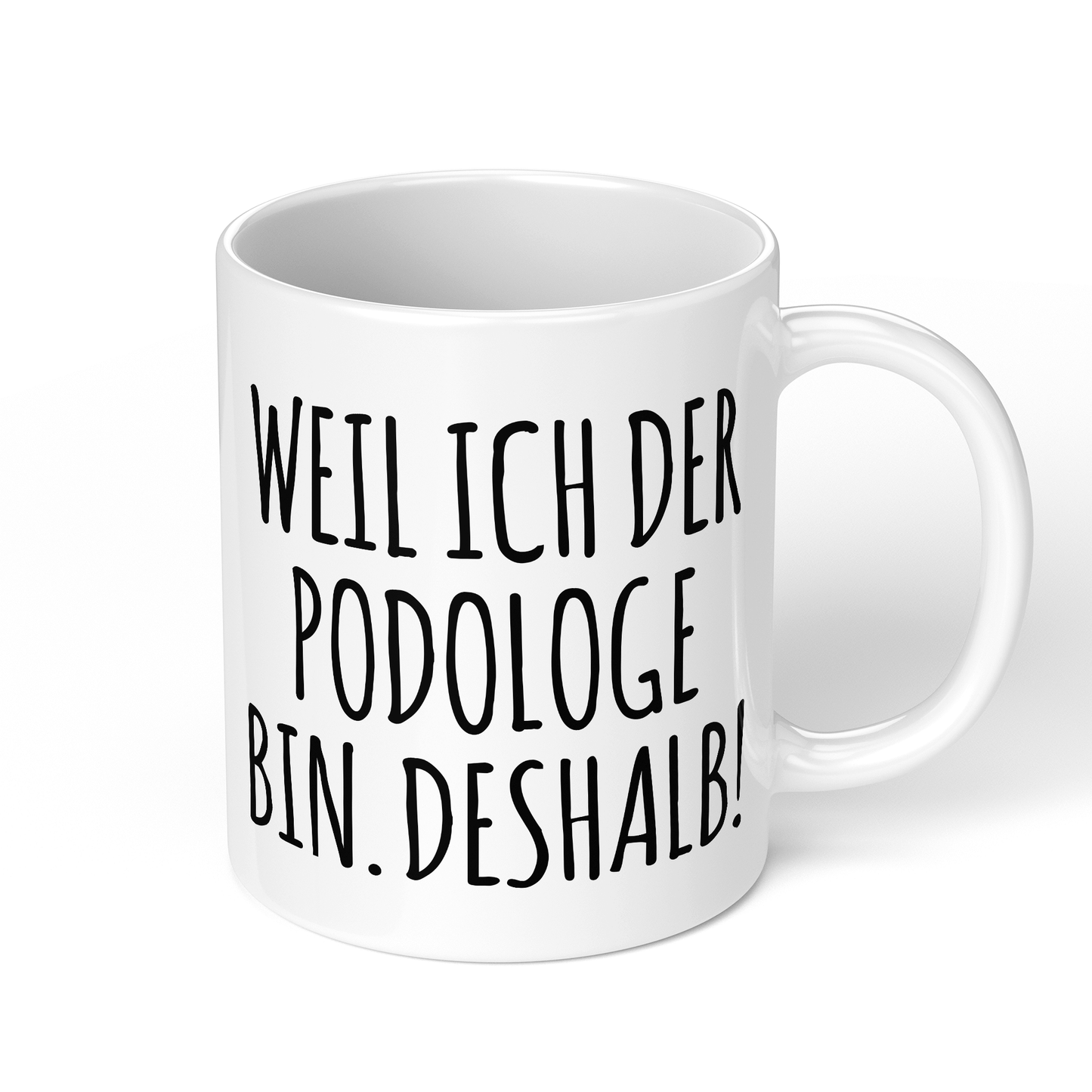 CupHaven® Podologie Tasse - Weil ich der Podologe bin. Deshalb! - Geschenk für Podologen und Podologinnen