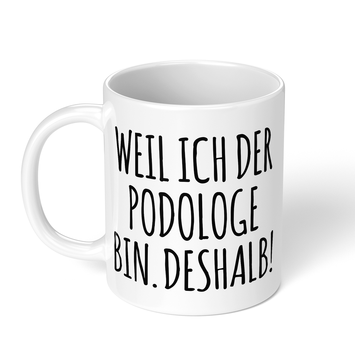 CupHaven® Podologie Tasse - Weil ich der Podologe bin. Deshalb! - Geschenk für Podologen und Podologinnen