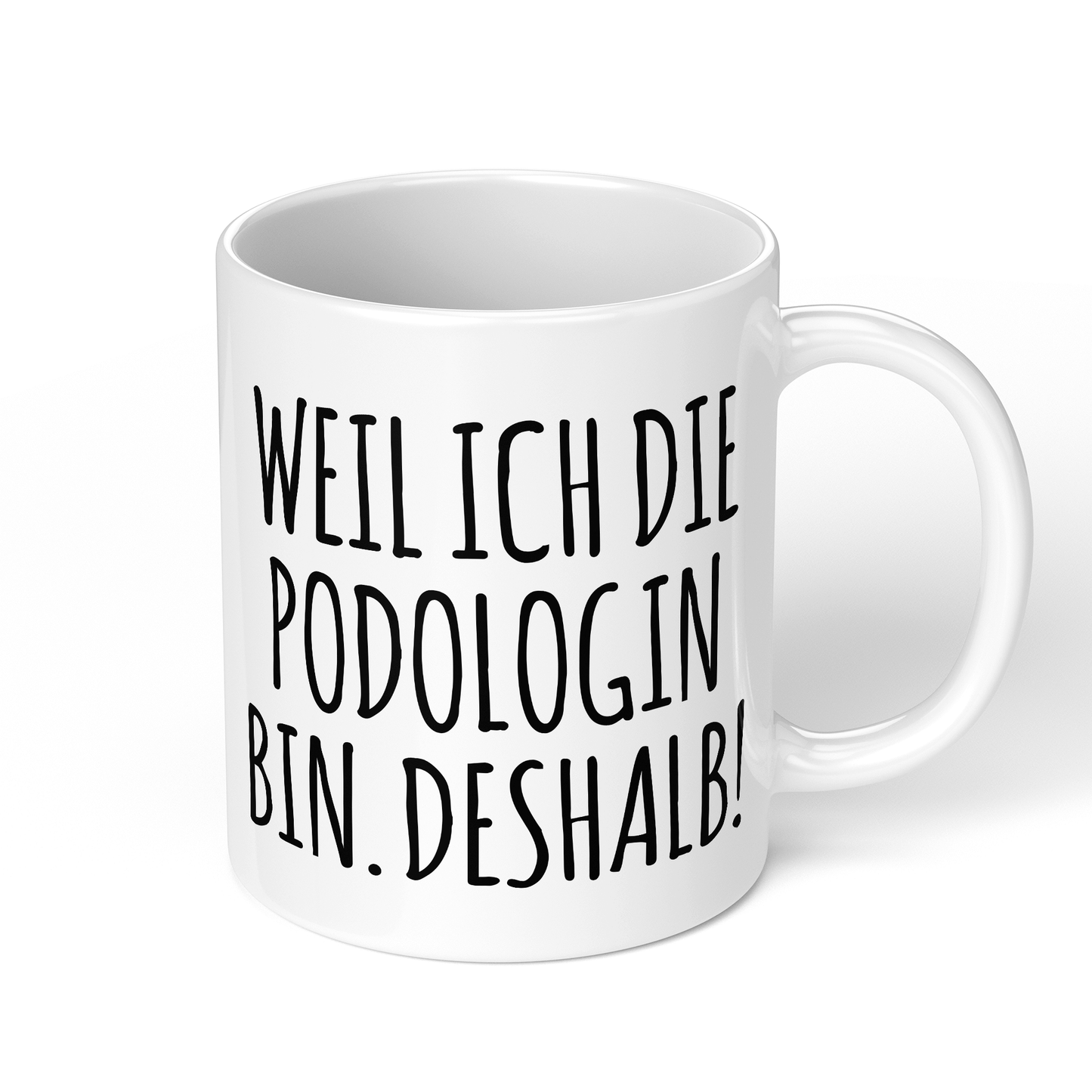 CupHaven® Podologie Tasse - Weil ich die Podologin bin. Deshalb! - Geschenk für Podologen und Podologinnen