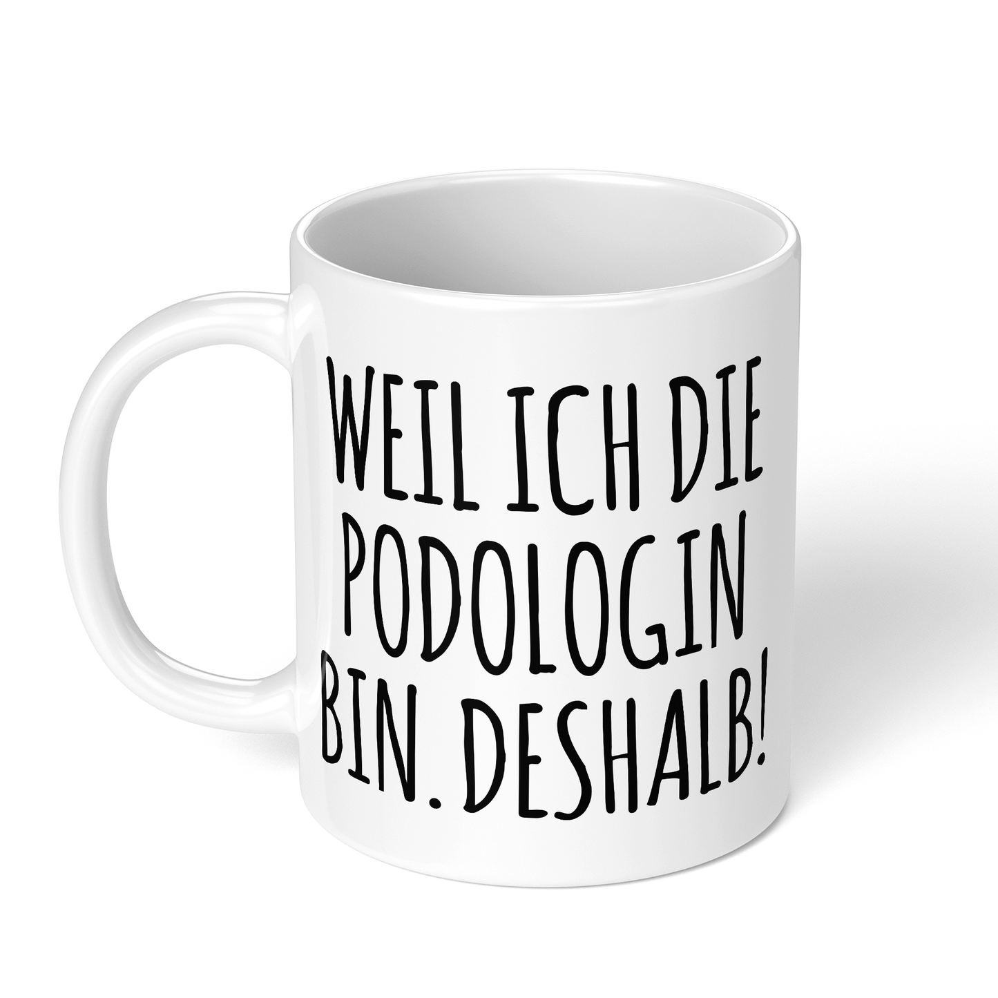 CupHaven® Podologie Tasse - Weil ich die Podologin bin. Deshalb! - Geschenk für Podologen und Podologinnen