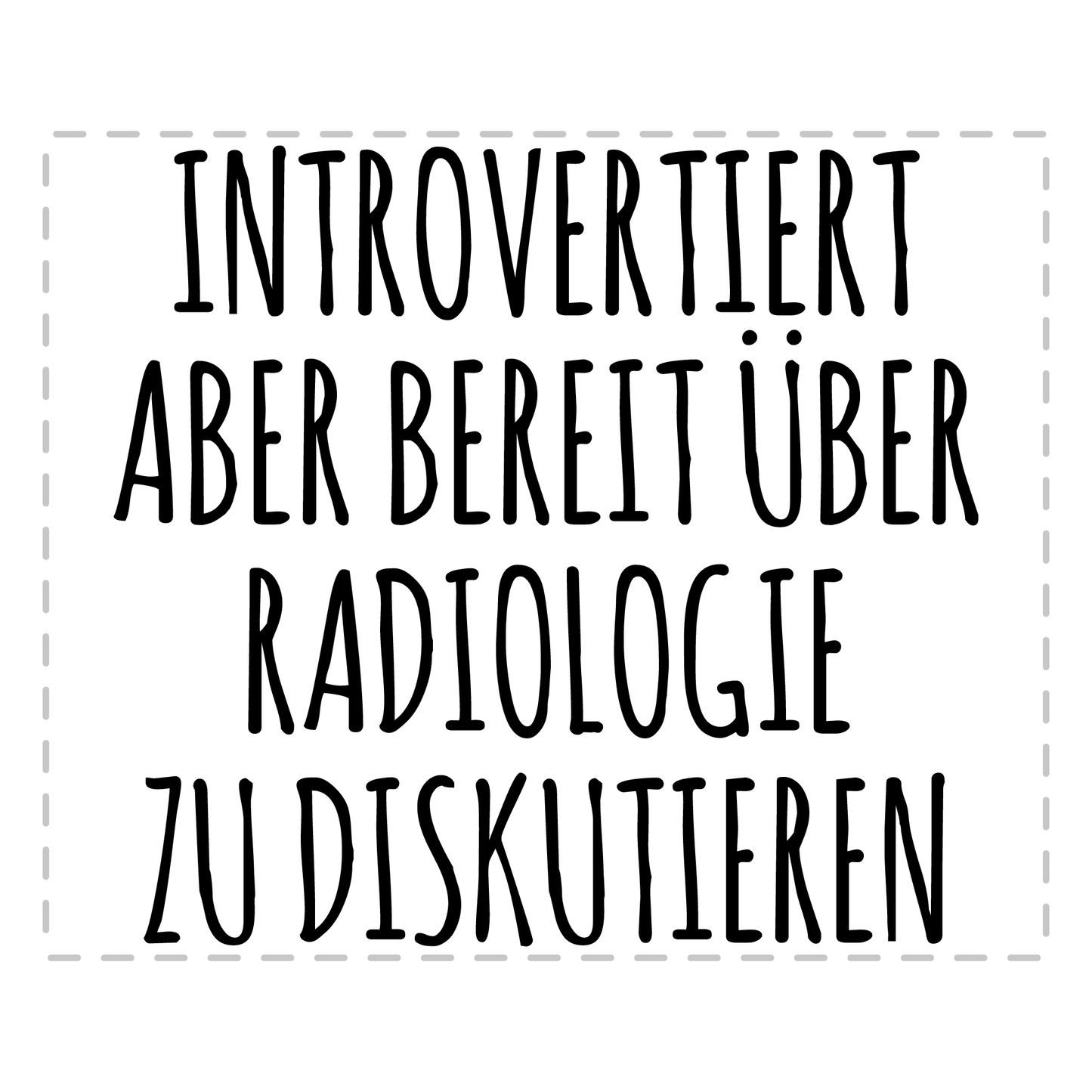 Radiologie Tasse - Introvertierter Radiologe (Radiologin, Geschenk)