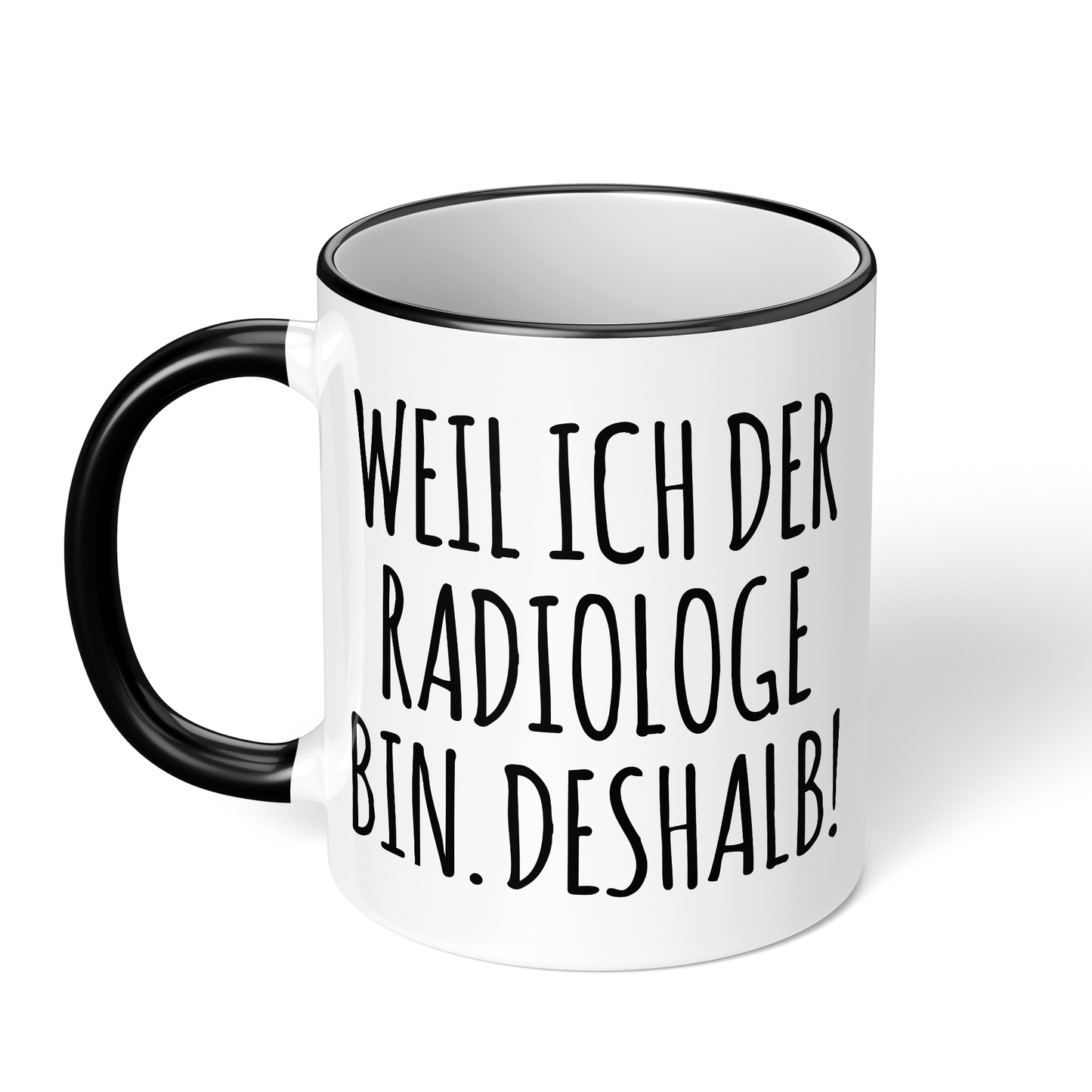 CupHaven® Radiologie Tasse - Weil ich der Radiologe bin. Deshalb! - Geschenk für Radiologen und Radiologinnen