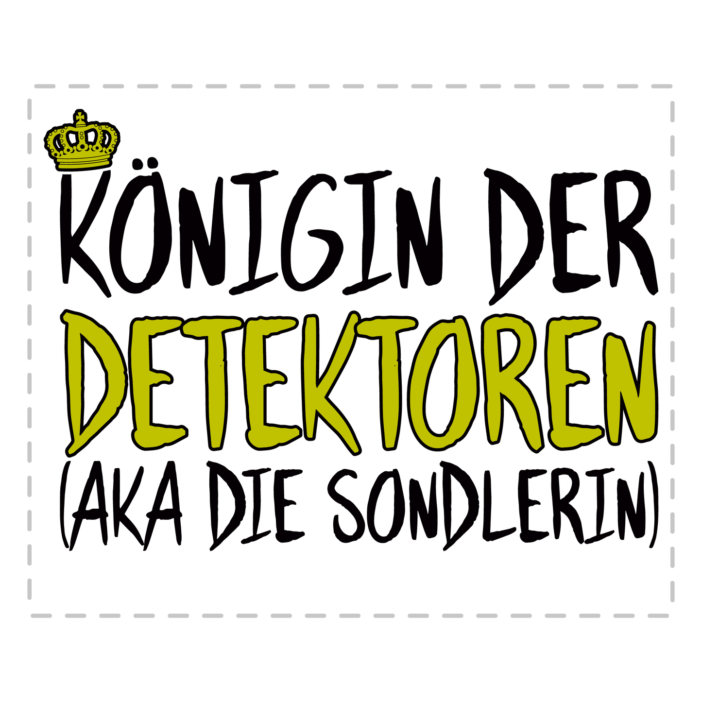 Sondler Tasse - Königin der Detektoren aka die Sondlerin (Sondeln, Sondengänger, Geschenk)