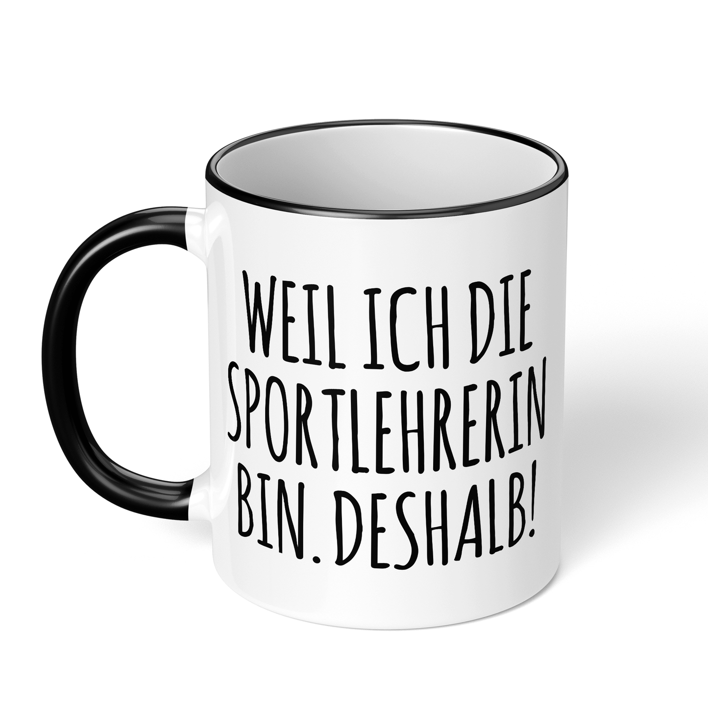 CupHaven® Sportlehrer Tasse - Weil ich die Sportlehrerin bin. Deshalb! - Geschenk für Sportlehrer und Sportlehrerinnen