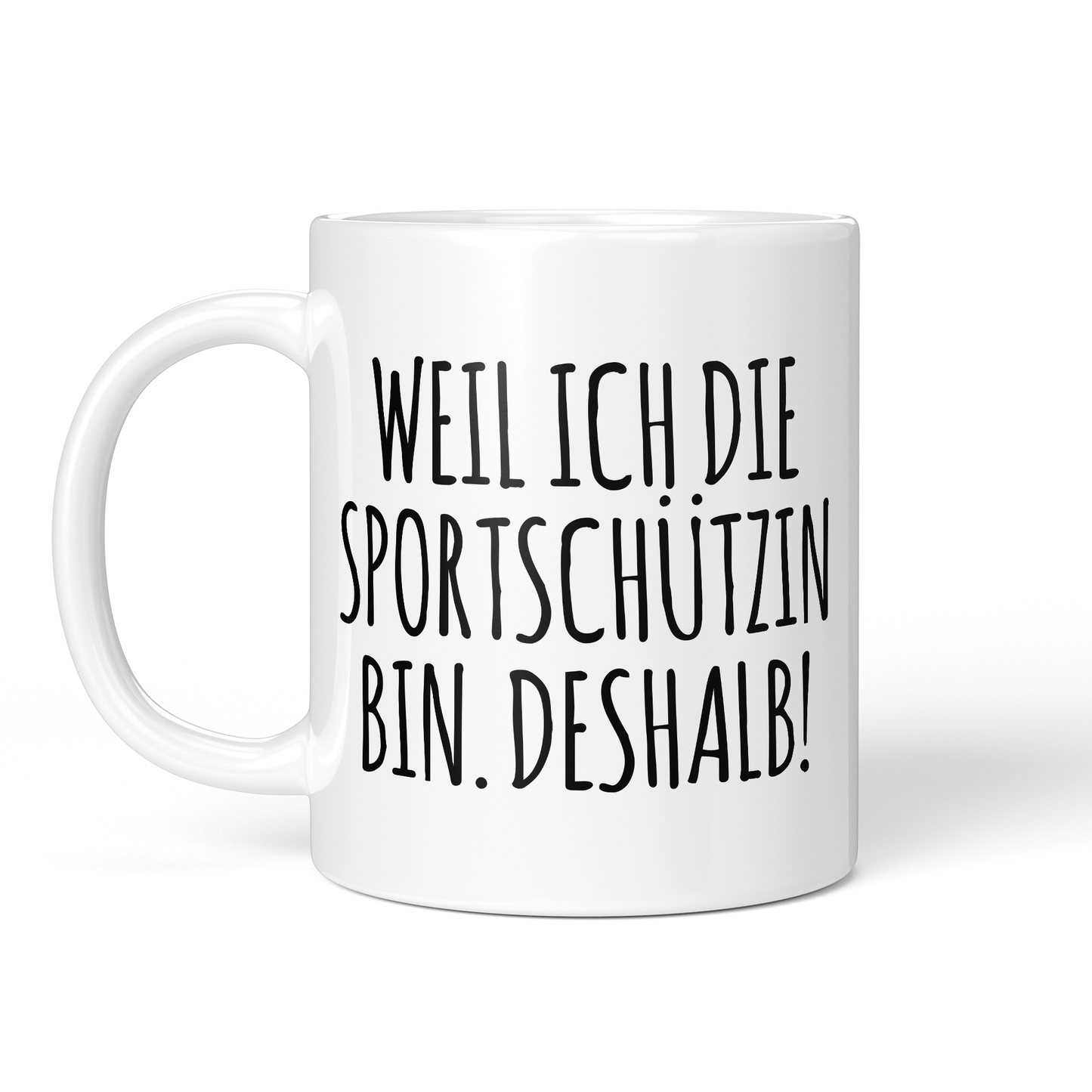 CupHaven® Sportschütze Tasse - Weil ich die Sportschützin bin. Deshalb! - Geschenk für Sportschützen und Sportschützinnen