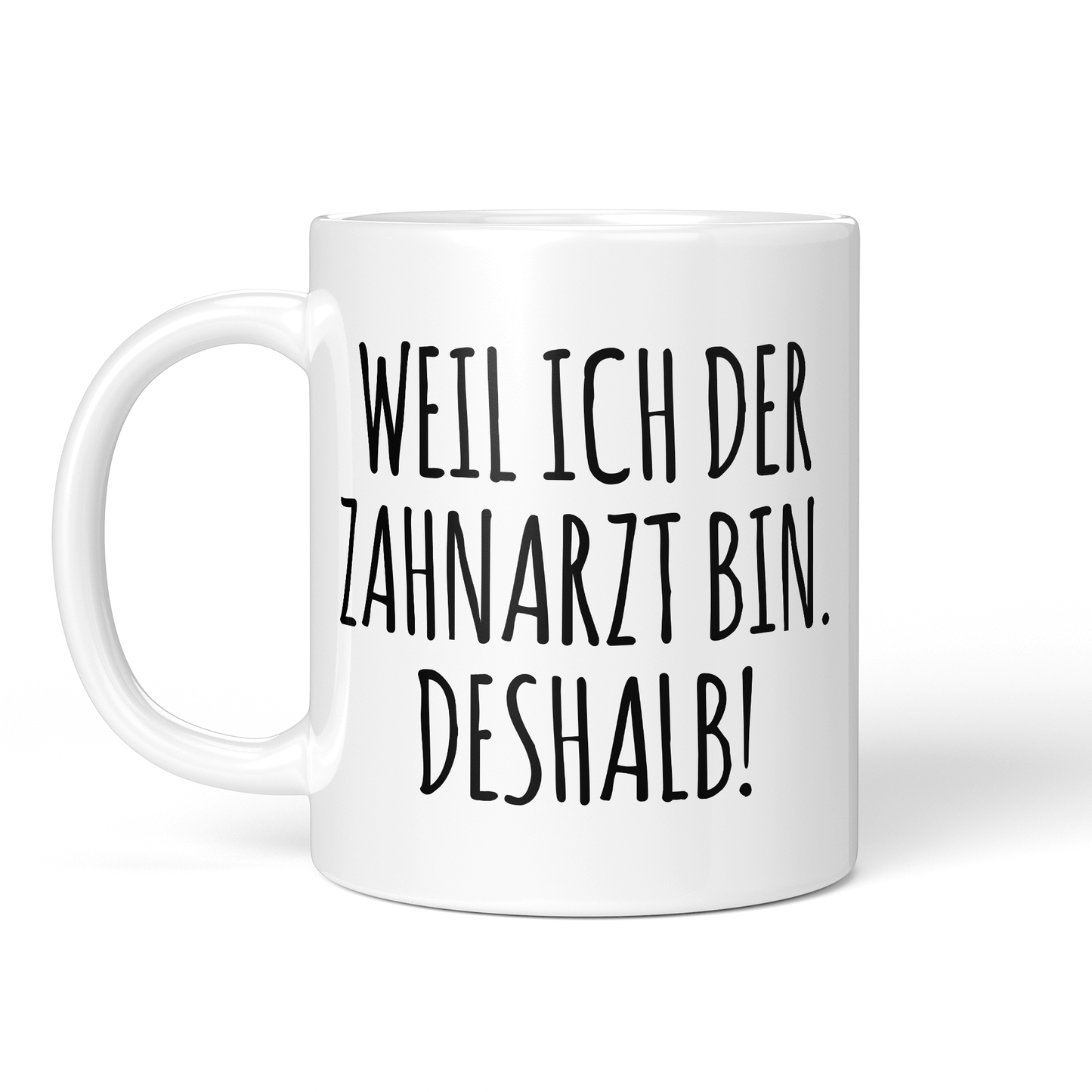 CupHaven® Zahnarzt Tasse - Weil ich der Zahnarzt bin. Deshalb! - Geschenk für Zahnärzte und Zahnärztinnen
