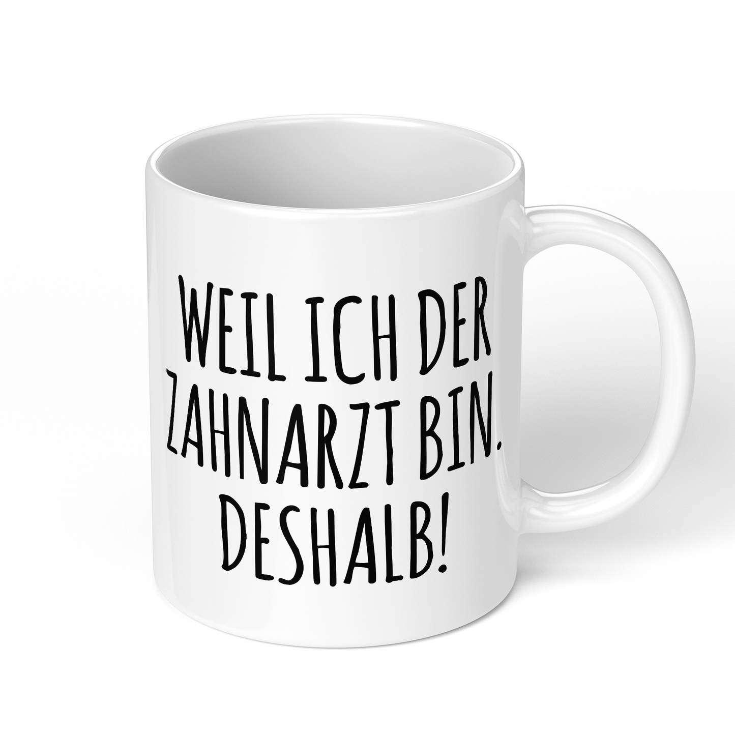 CupHaven® Zahnarzt Tasse - Weil ich der Zahnarzt bin. Deshalb! - Geschenk für Zahnärzte und Zahnärztinnen