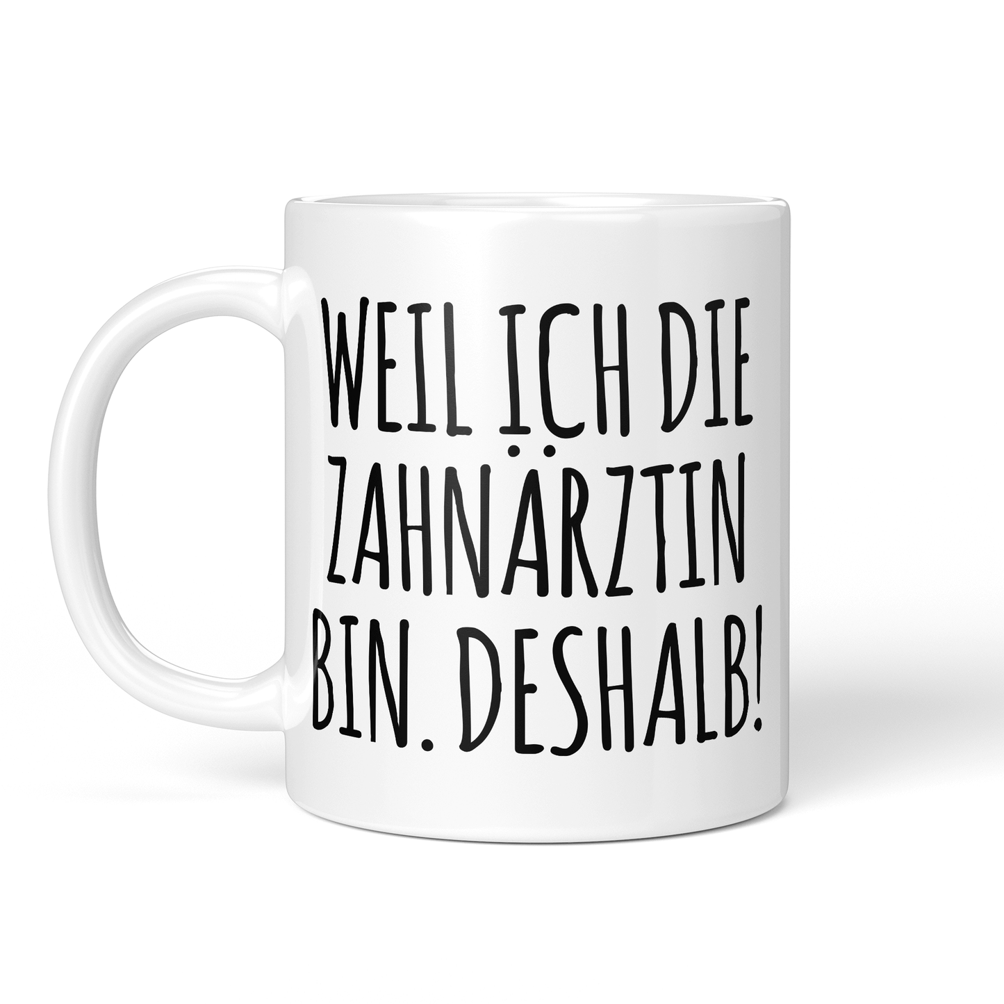 CupHaven® Zahnarzt Tasse - Weil ich die Zahnärztin bin. Deshalb! - Geschenk für Zahnärzte und Zahnärztinnen