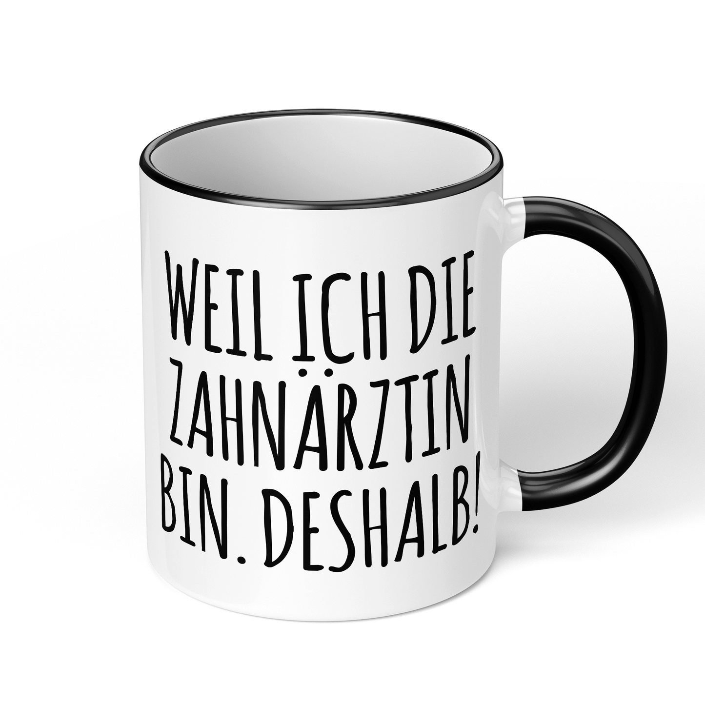 CupHaven® Zahnarzt Tasse - Weil ich die Zahnärztin bin. Deshalb! - Geschenk für Zahnärzte und Zahnärztinnen