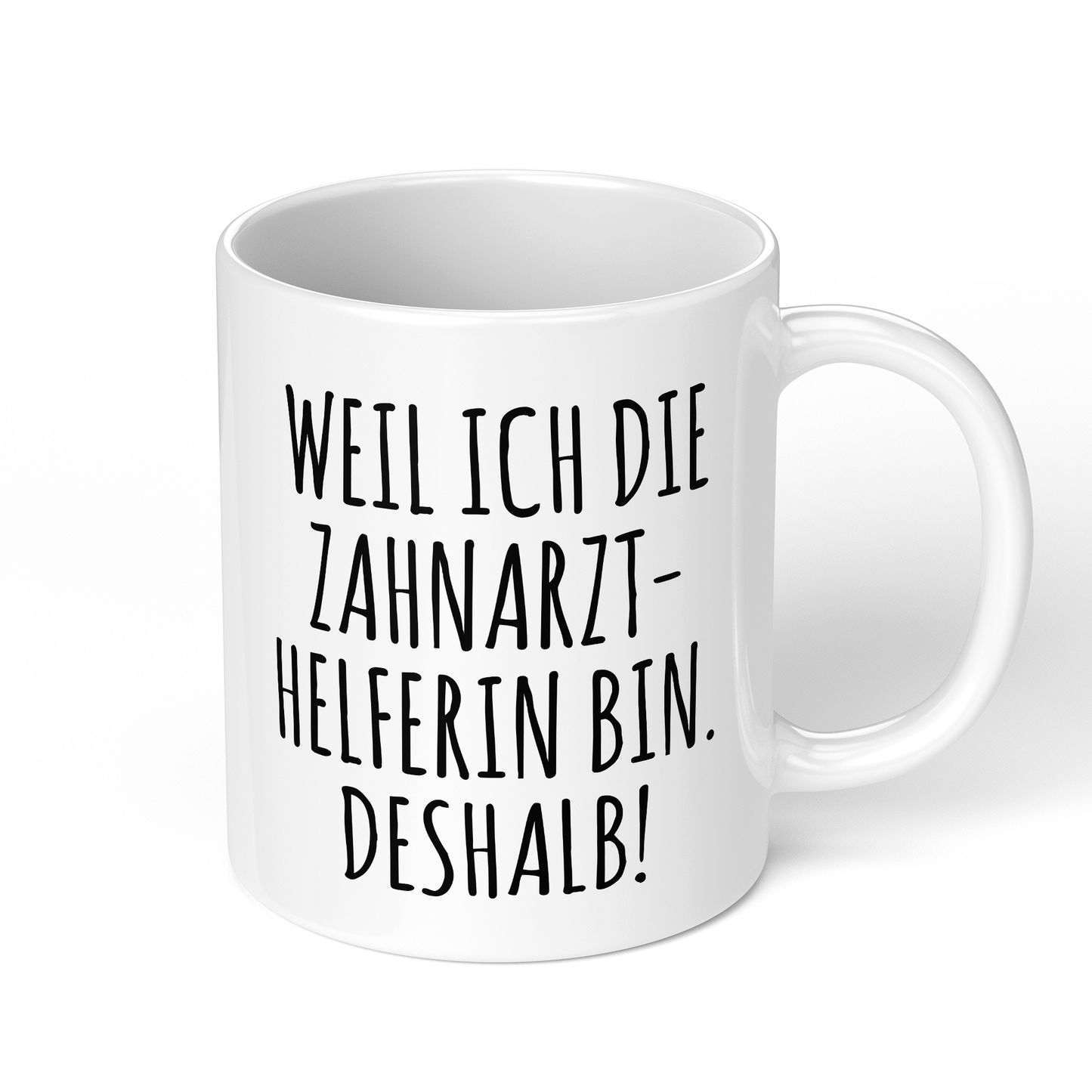 CupHaven® Zahnarzthelferin Tasse - Weil ich die Zahnarzthelferin bin. Deshalb! - Geschenk für Zahnmedizinische Fachangestellte oder ZFAs