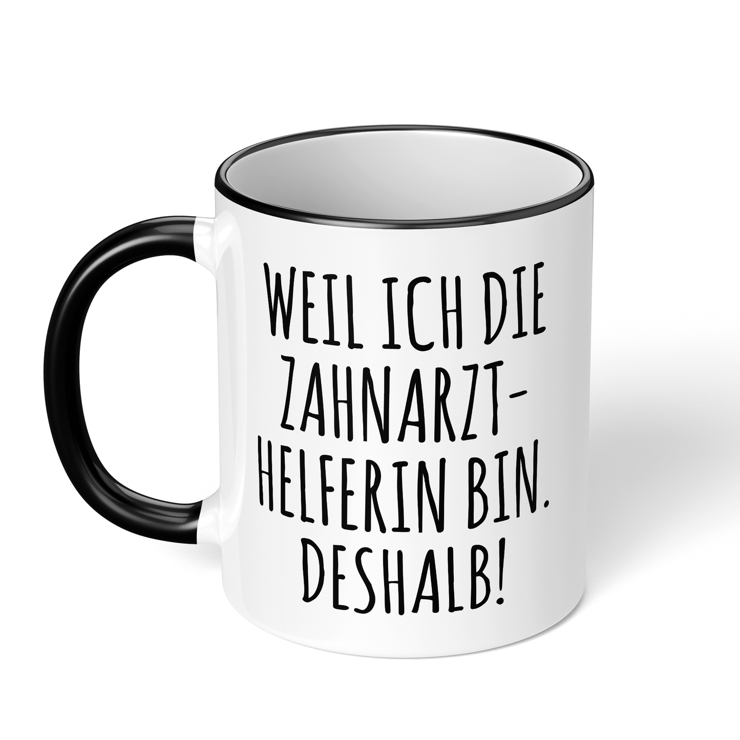 CupHaven® Zahnarzthelferin Tasse - Weil ich die Zahnarzthelferin bin. Deshalb! - Geschenk für Zahnmedizinische Fachangestellte oder ZFAs