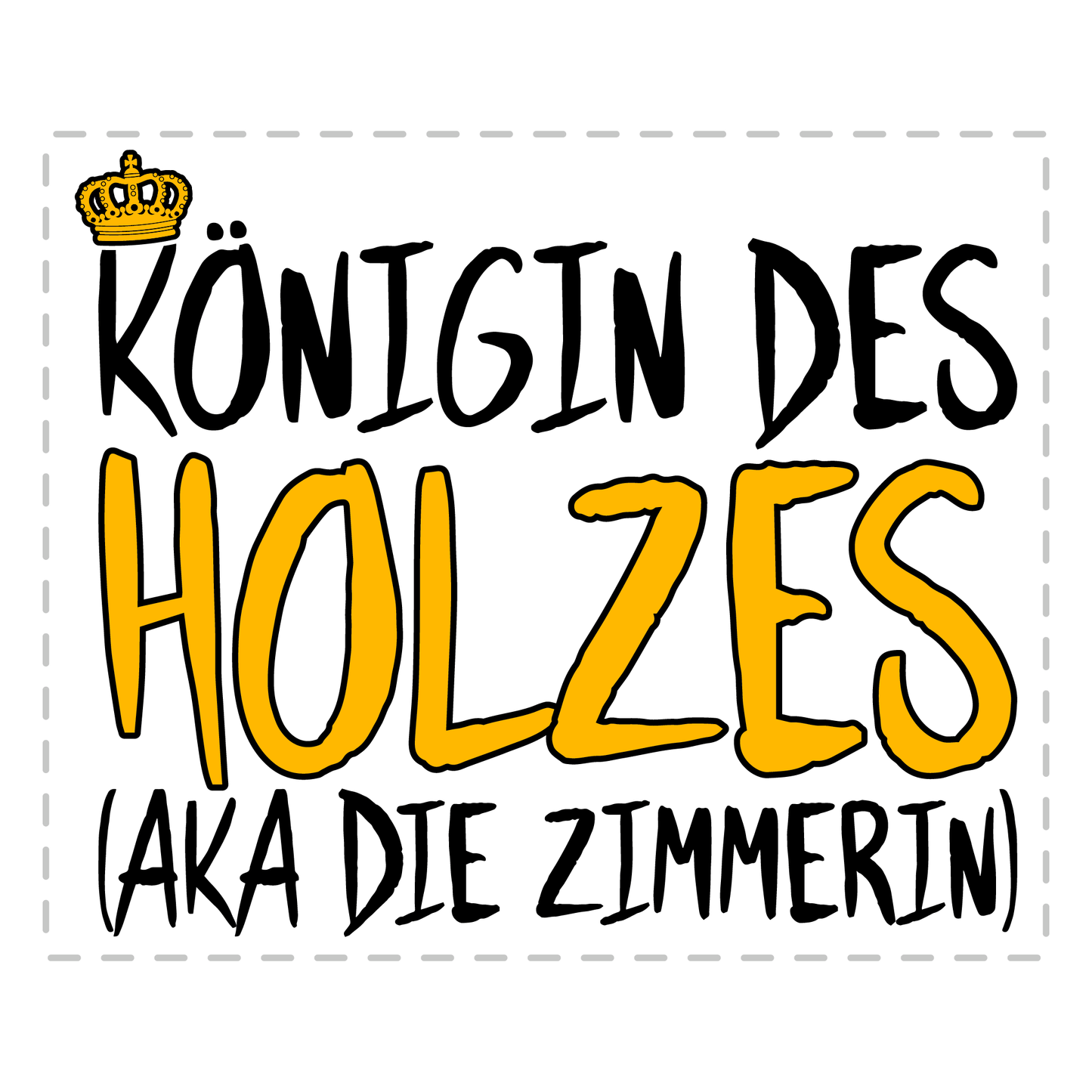 Zimmerer Tasse Königin des Holzes (aka die Zimmerin)