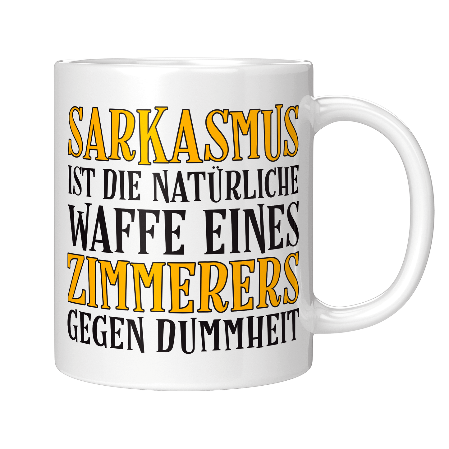 Zimmerer Tasse Sarkasmus eines Zimmerers