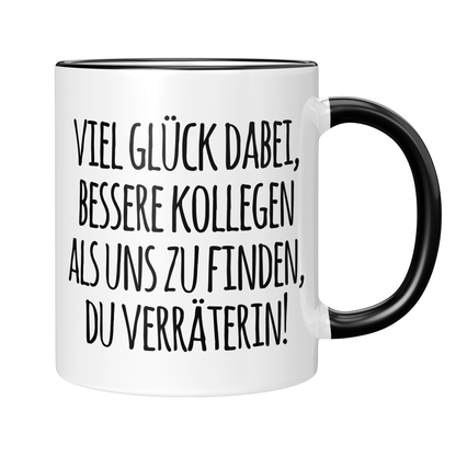 CupHaven® Abschied Kollege Tasse - Viel Glück, Du Verräterin! - Geschenk für Kollegen oder Kollegin zum Jobwechsel bzw. als Abschiedsgeschenk