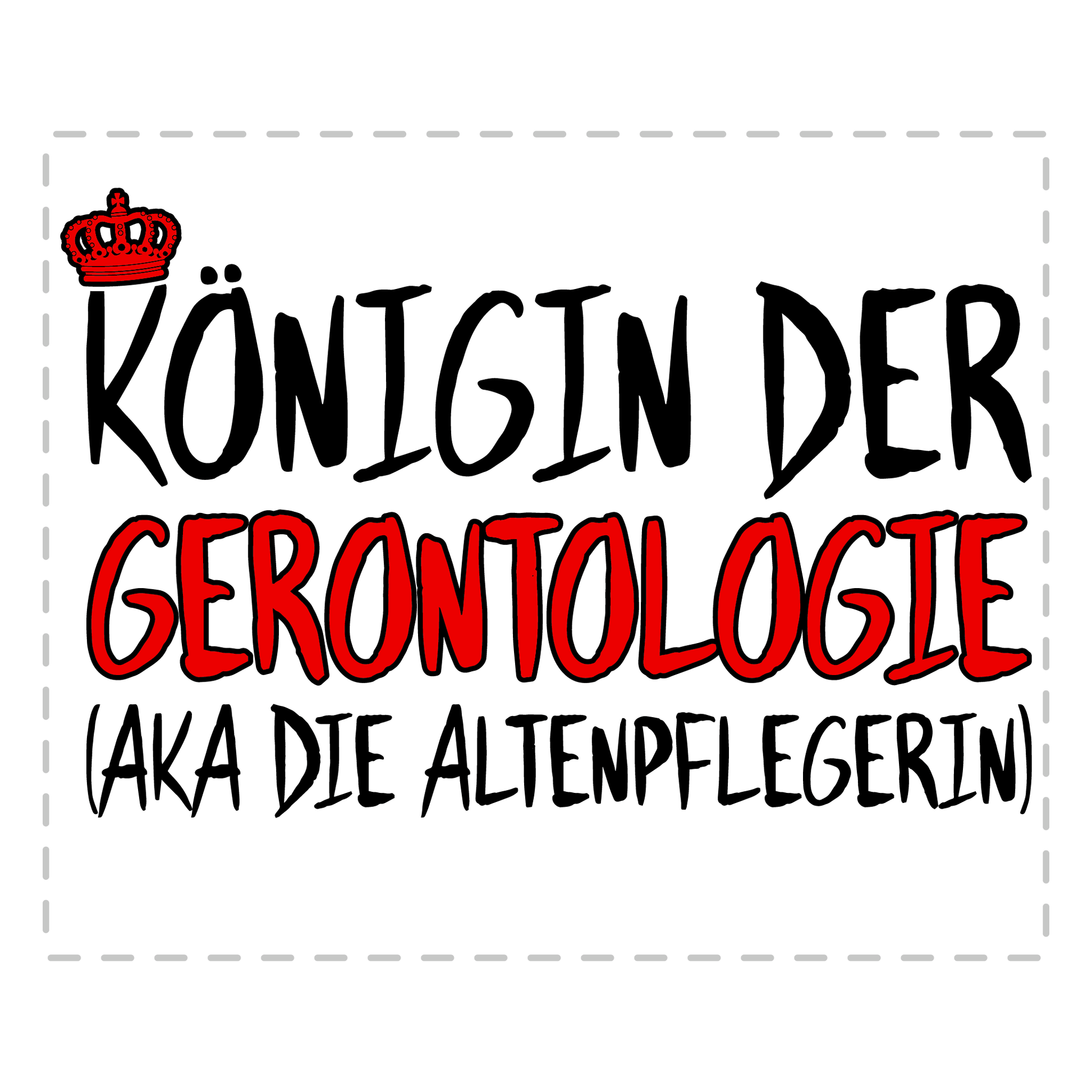 Altenpfleger Tasse Königin der Gerontologie (aka die Altenpflegerin)