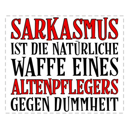 Altenpfleger Tasse Sarkasmus eines Altenpflegers