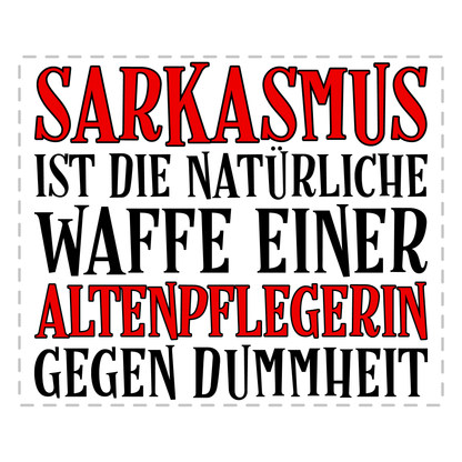 Altenpfleger Tasse Sarkasmus einer Altenpflegerin