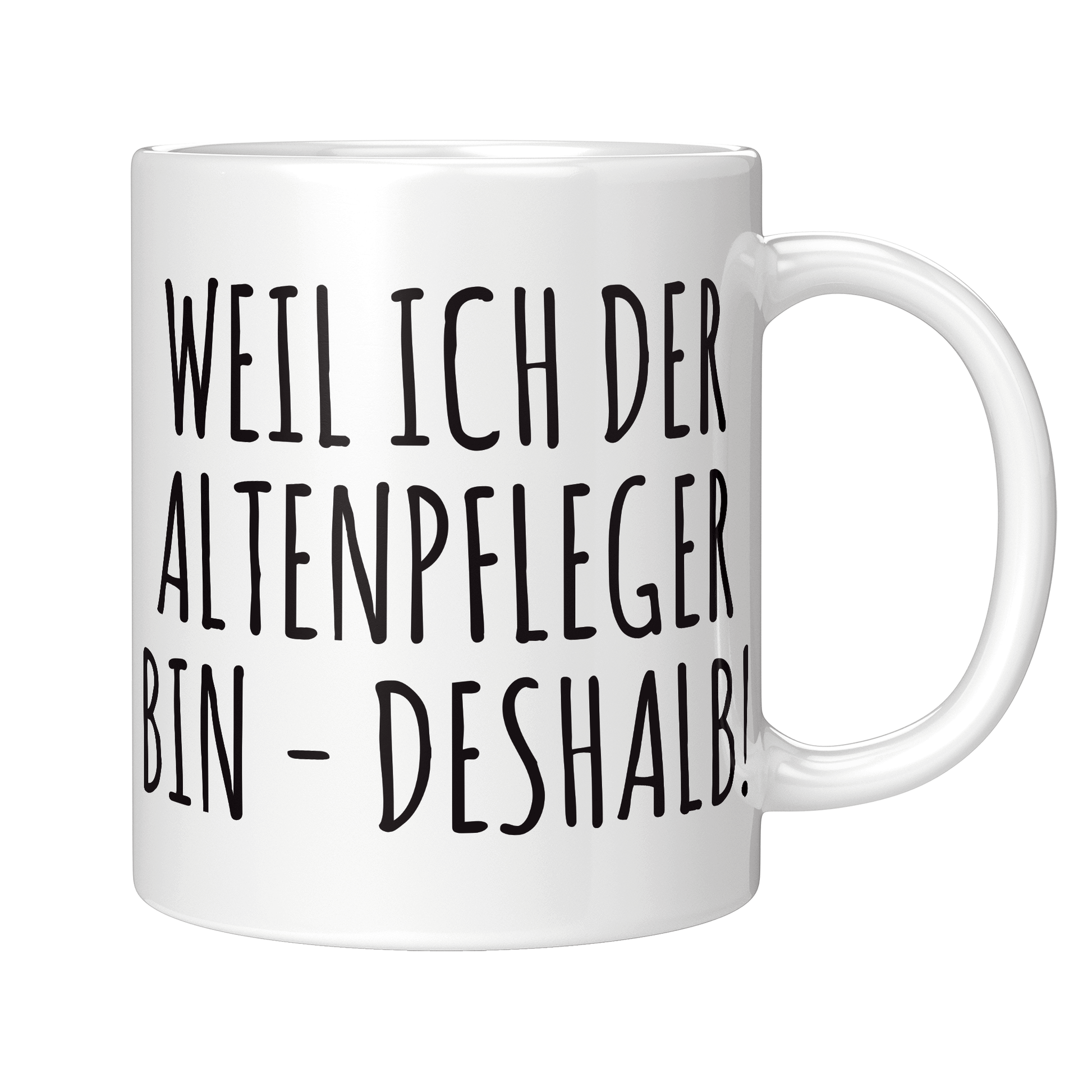 Altenpfleger Tasse Weil ich der Altenpfleger bin