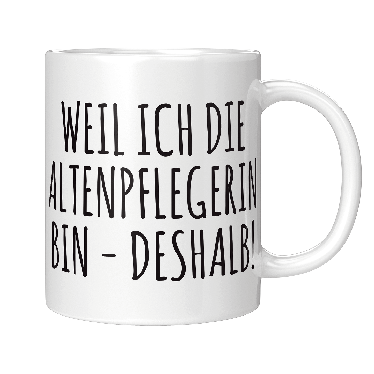 Altenpfleger Tasse Weil ich die Altenpflegerin bin