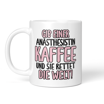 CupHaven® Anästhesie Tasse - Gib einer Anästhesistin Kaffee und sie rettet die Welt! - Geschenk für Anästhesisten, Anästhesistinnen und Fachärzte für Anästhesiologie