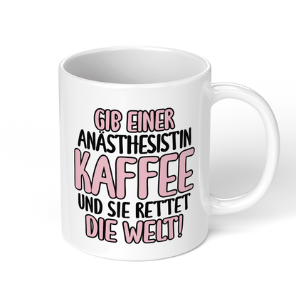 CupHaven® Anästhesie Tasse - Gib einer Anästhesistin Kaffee und sie rettet die Welt! - Geschenk für Anästhesisten, Anästhesistinnen und Fachärzte für Anästhesiologie