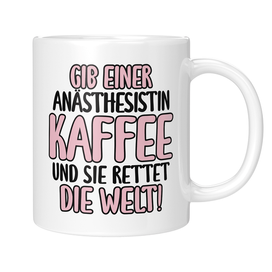 CupHaven® Anästhesie Tasse - Gib einer Anästhesistin Kaffee und sie rettet die Welt! - Geschenk für Anästhesisten, Anästhesistinnen und Fachärzte für Anästhesiologie