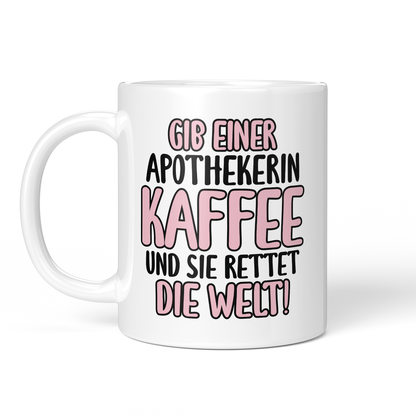 CupHaven® Apotheker Tasse - Gib einer Apothekerin Kaffee und sie rettet die Welt! - Geschenk für Apotheker und Apothekerinnen