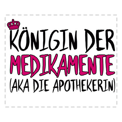 Apotheker Tasse - Königin der Medikamente aka die Apothekerin (Apotheke, Geschenk)