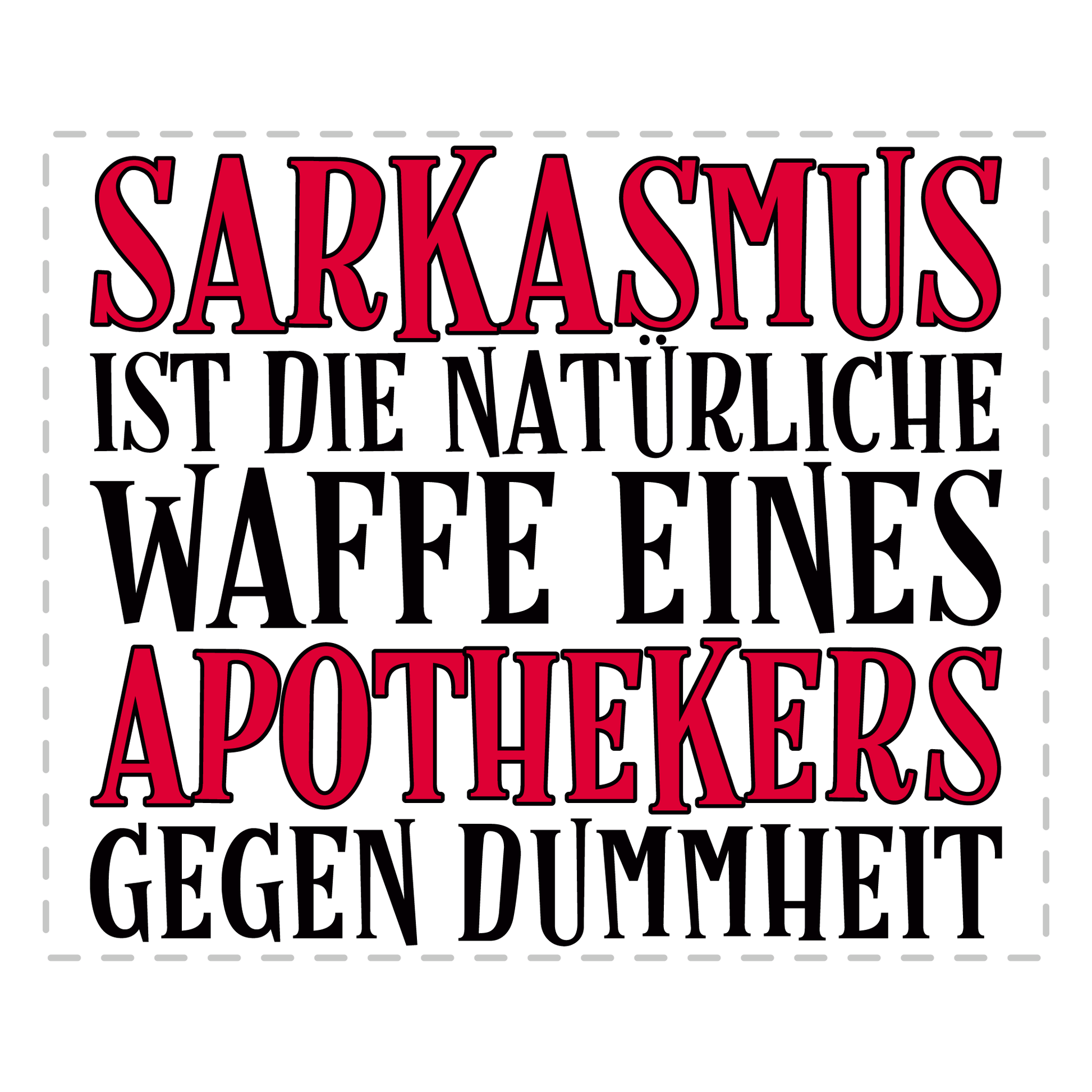 Apotheker Tasse - Sarkasmus eines Apothekers (Apothekerin, Geschenk)