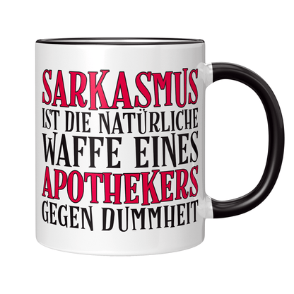 Apotheker Tasse - Sarkasmus eines Apothekers (Apothekerin, Geschenk)