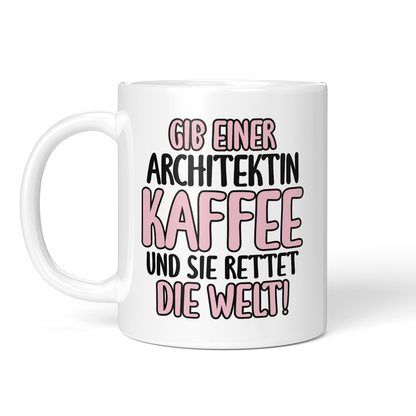 CupHaven® Architekt Tasse - Gib einer Architektin Kaffee und sie rettet die Welt! - Geschenk für Architekten und Architektinnen