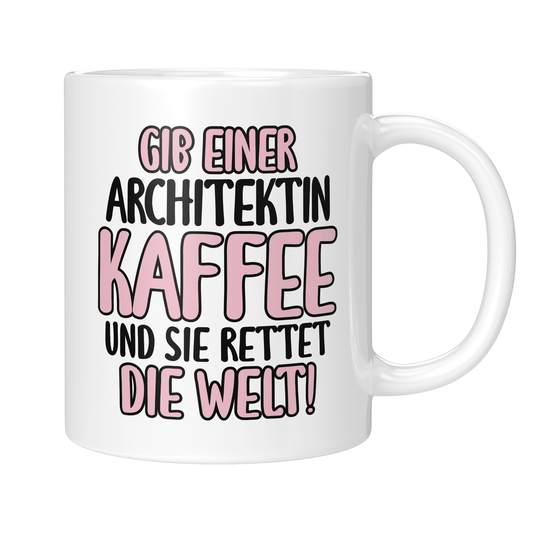 CupHaven® Architekt Tasse - Gib einer Architektin Kaffee und sie rettet die Welt! - Geschenk für Architekten und Architektinnen