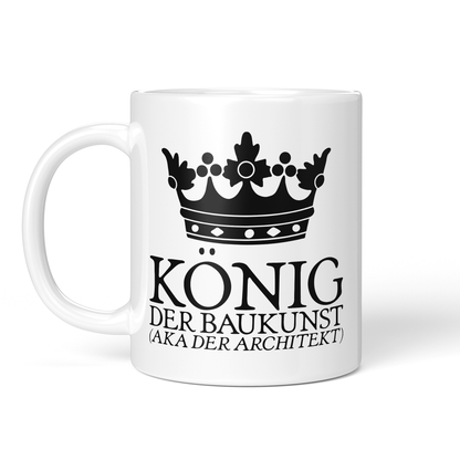 CupHaven® Architekt Tasse - König der Baukunst (aka der Architekt) - Geschenk für Architekten und Architektinnen