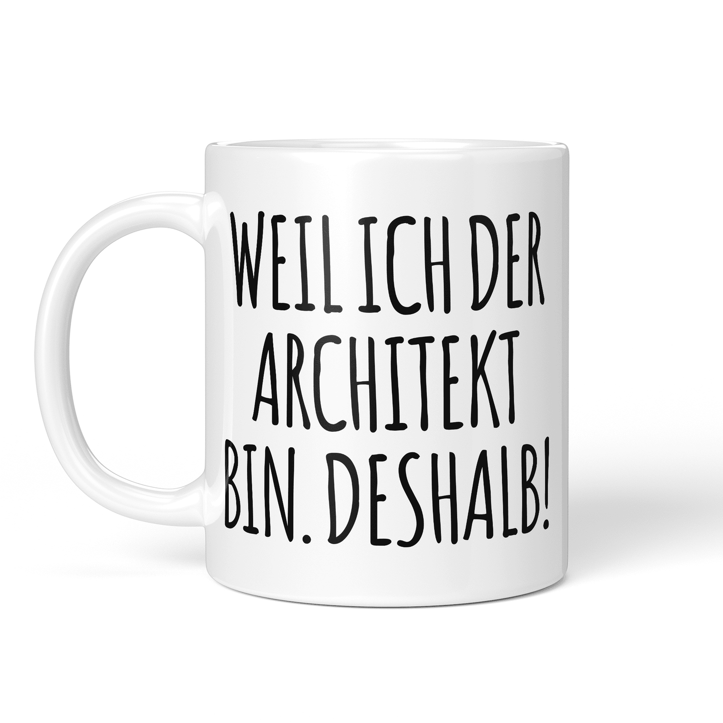 CupHaven® Architekt Tasse - Weil ich der Architekt bin. Deshalb! - Geschenk für Architekten und Architektinnen