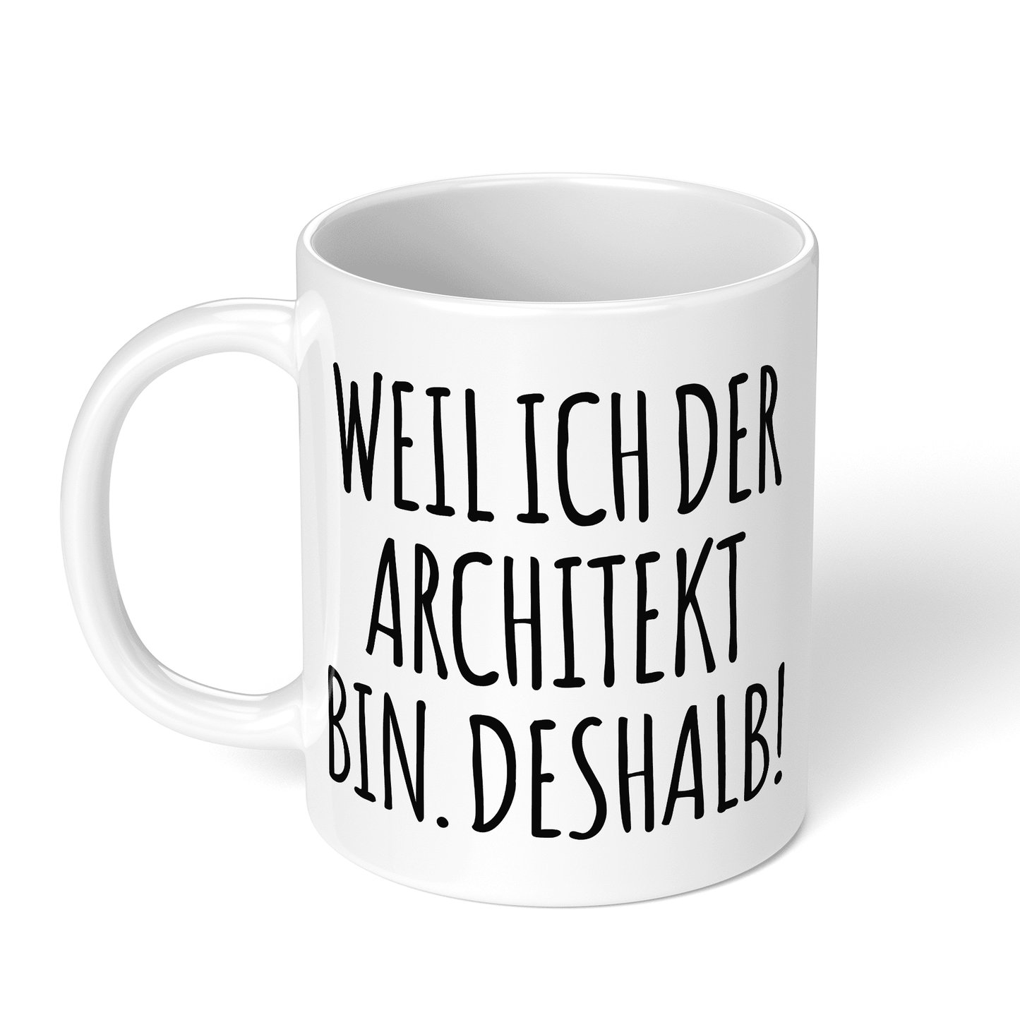 CupHaven® Architekt Tasse - Weil ich der Architekt bin. Deshalb! - Geschenk für Architekten und Architektinnen