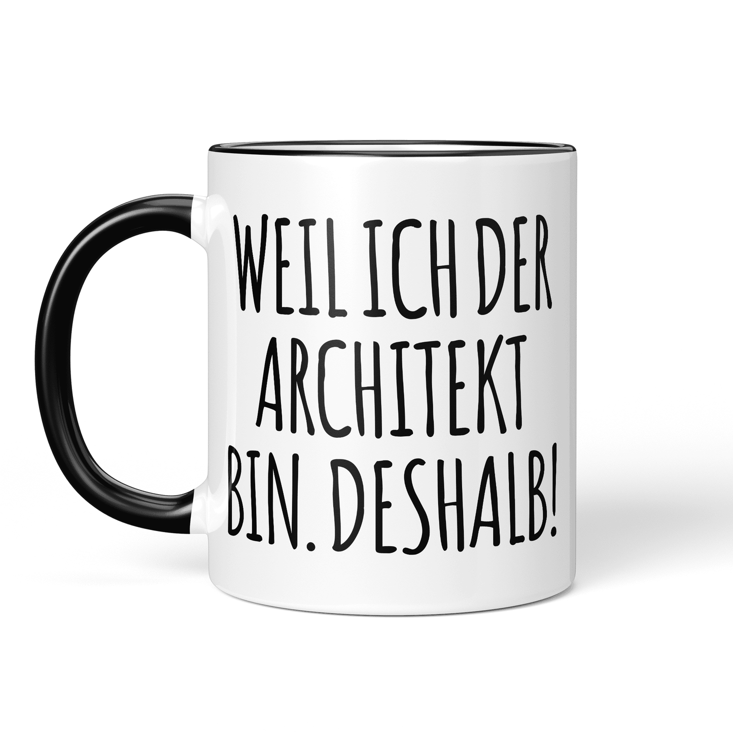 CupHaven® Architekt Tasse - Weil ich der Architekt bin. Deshalb! - Geschenk für Architekten und Architektinnen