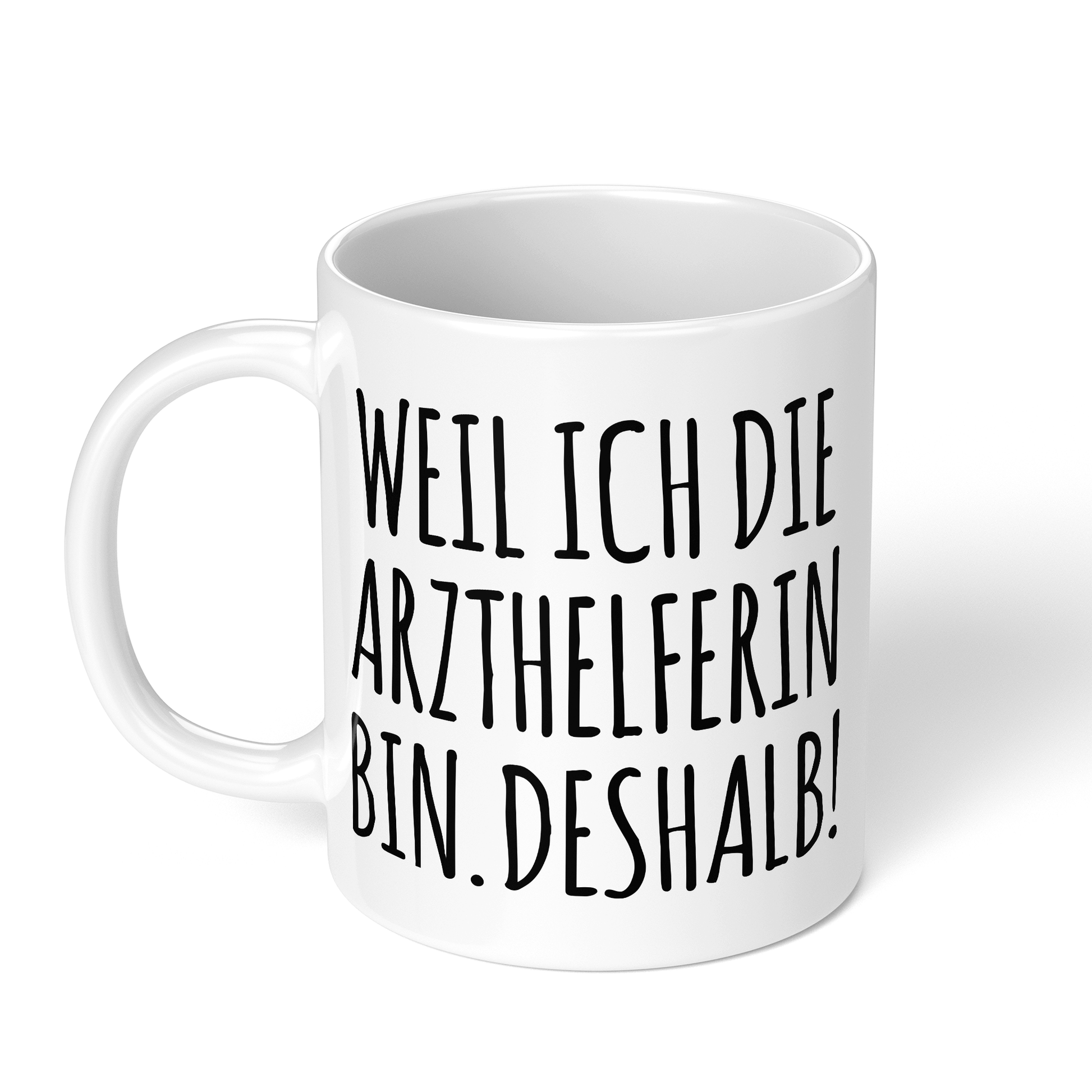 CupHaven® Arzthelferin Tasse - Weil ich die Arzthelferin bin. Deshalb! - Geschenk für Arzthelferinnen und Medizinische Fachangestellte
