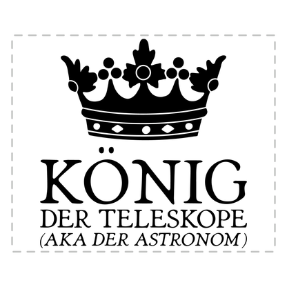 Astronomie Tasse - König der Teleskope aka der Astronom (Astronomin, Geschenk)