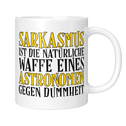 Astronomie Tasse - Sarkasmus eines Astronomen (Astronomin, Geschenk)