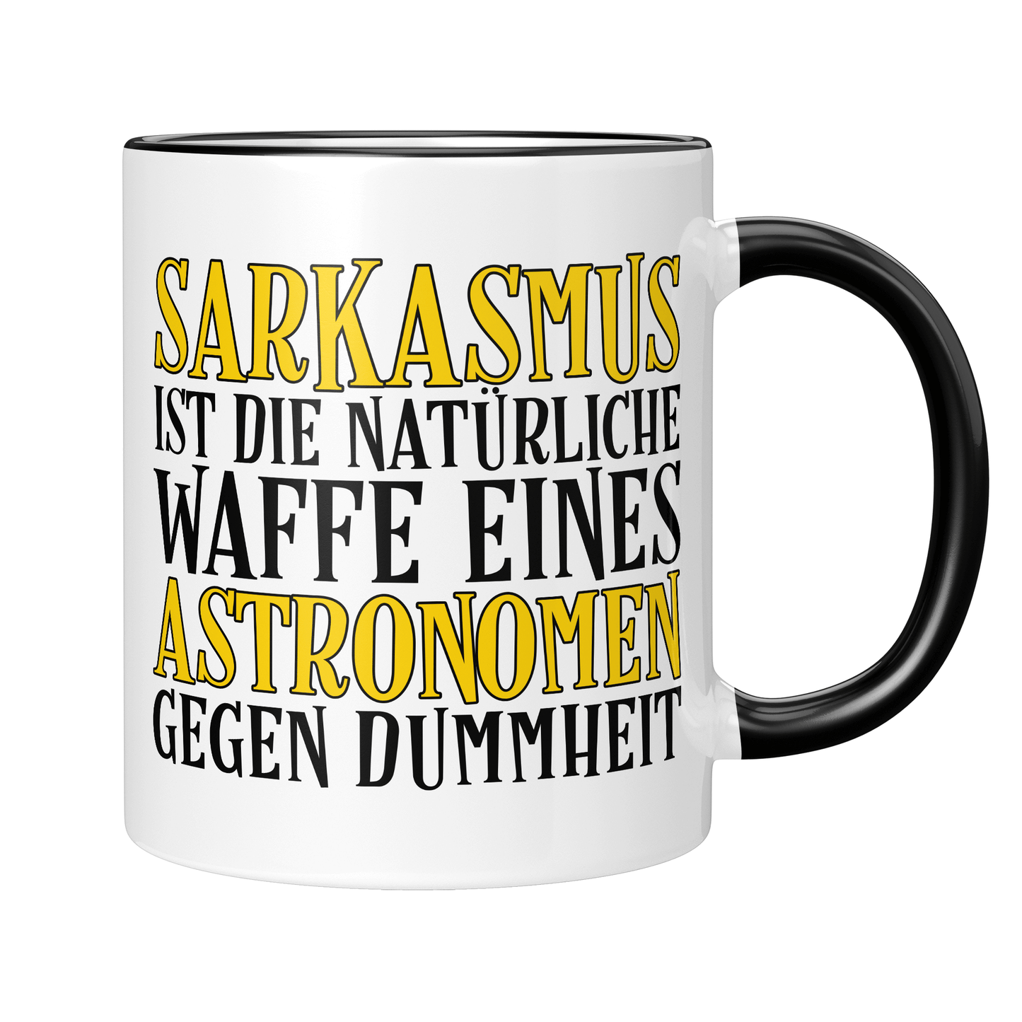 Astronomie Tasse - Sarkasmus eines Astronomen (Astronomin, Geschenk)
