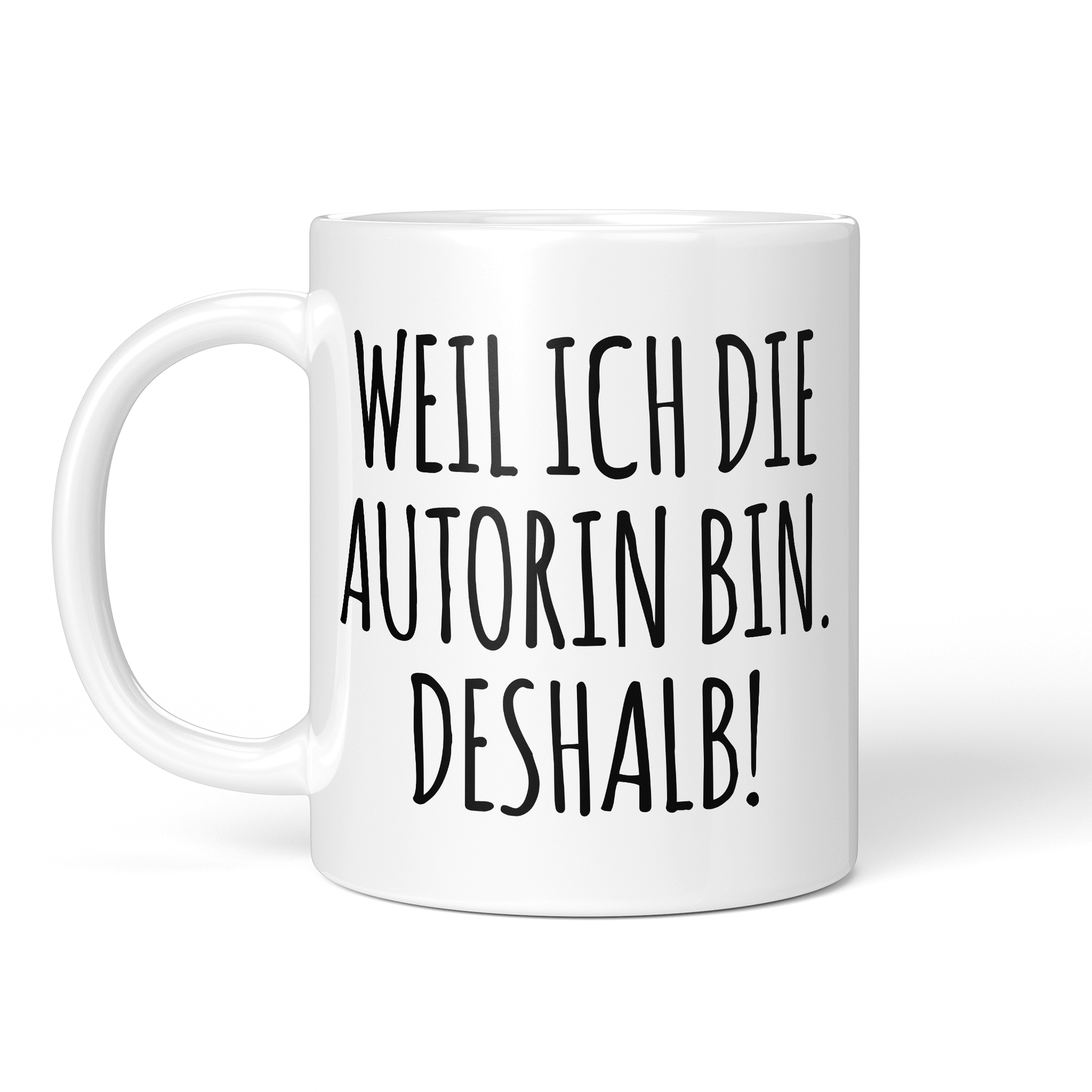 CupHaven® Autor Tasse - Weil ich die Autorin bin. Deshalb! - Geschenk für Autoren und Schriftsteller