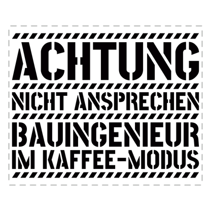 Bauingenieur Tasse - Bauingenieur im Kaffee-Modus (Bauingenieurin, Geschenk)
