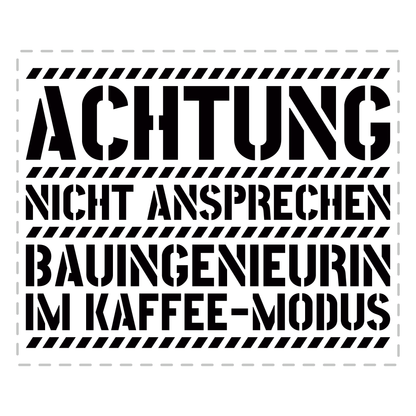 Bauingenieur Tasse - Bauingenieurin im Kaffee-Modus (Geschenk)