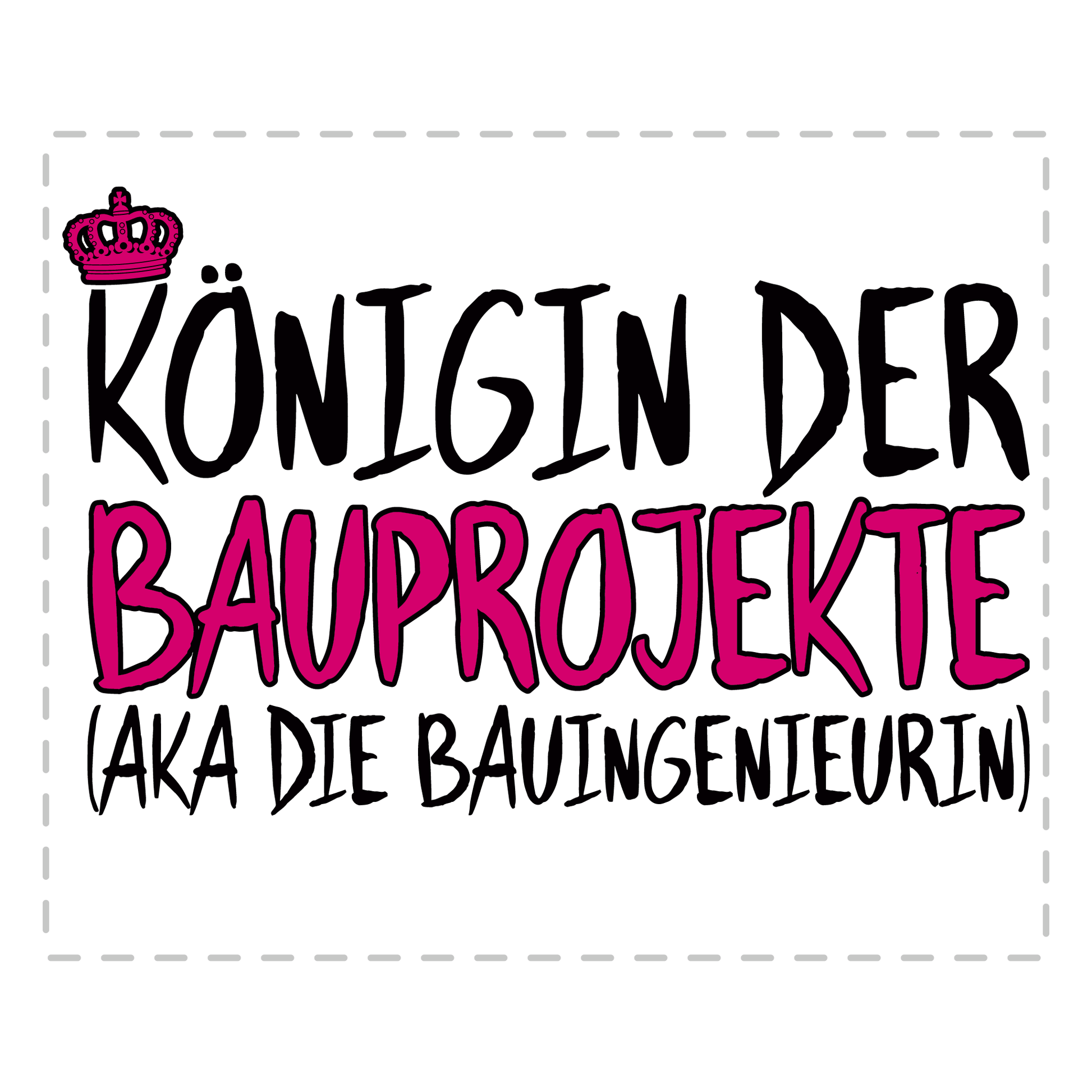 Bauingenieur Tasse - Königin der Bauprojekte aka die Bauingenieurin (Geschenk)