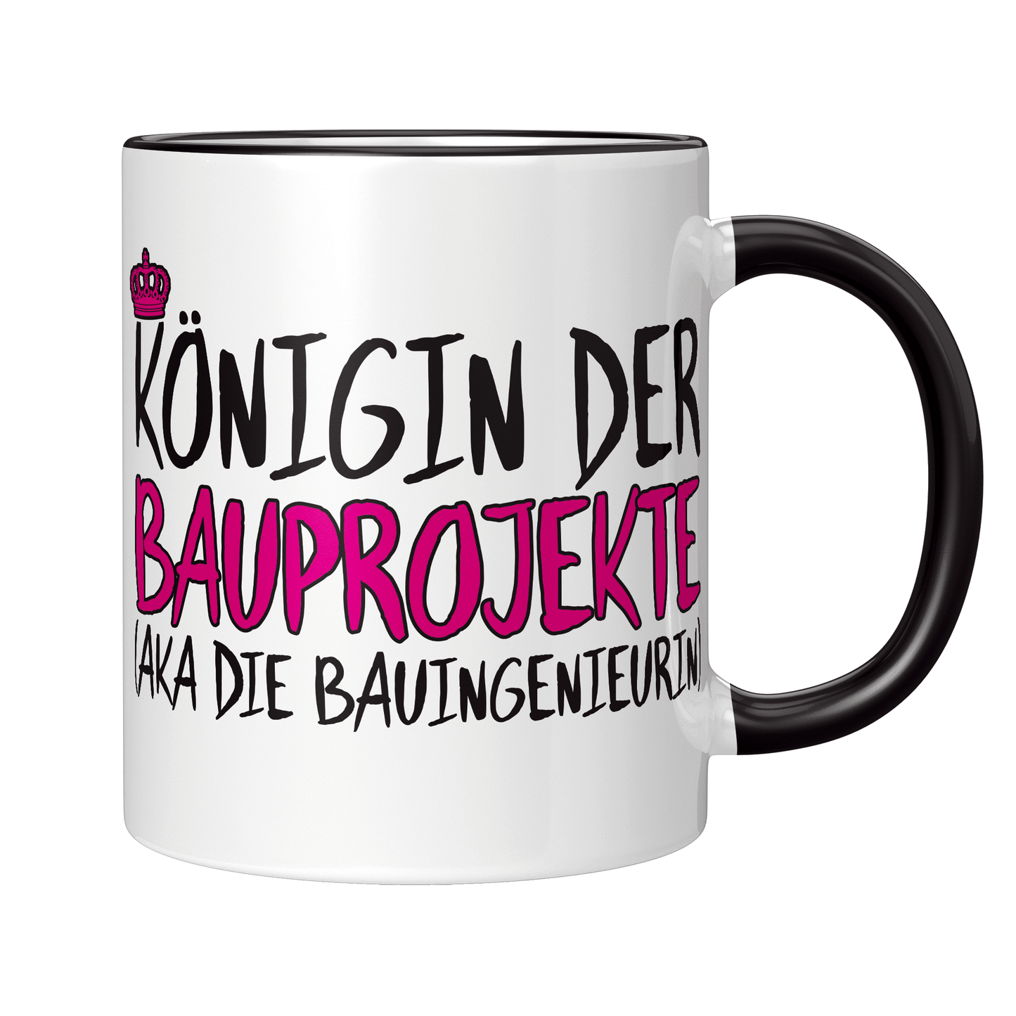 Bauingenieur Tasse - Königin der Bauprojekte aka die Bauingenieurin (Geschenk)