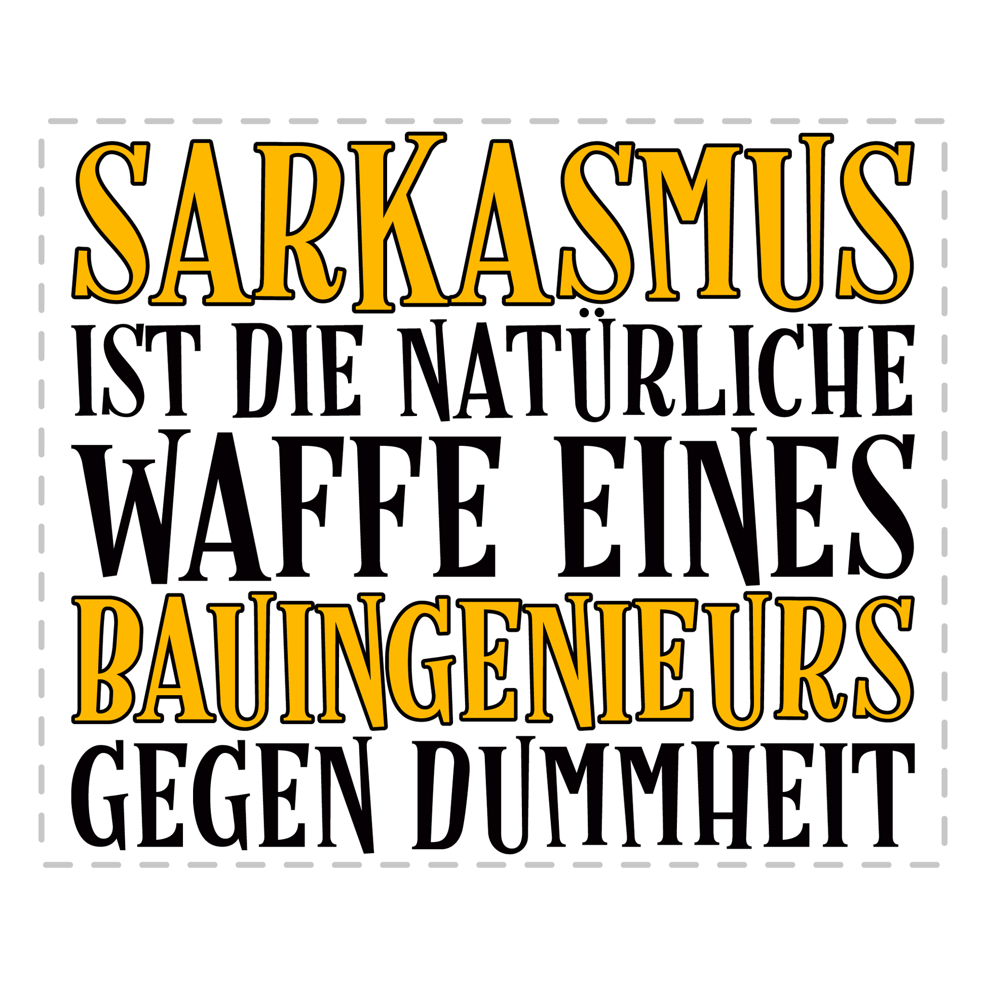 Bauingenieur Tasse - Sarkasmus eines Bauingenieurs (Bauingenieurin, Geschenk)