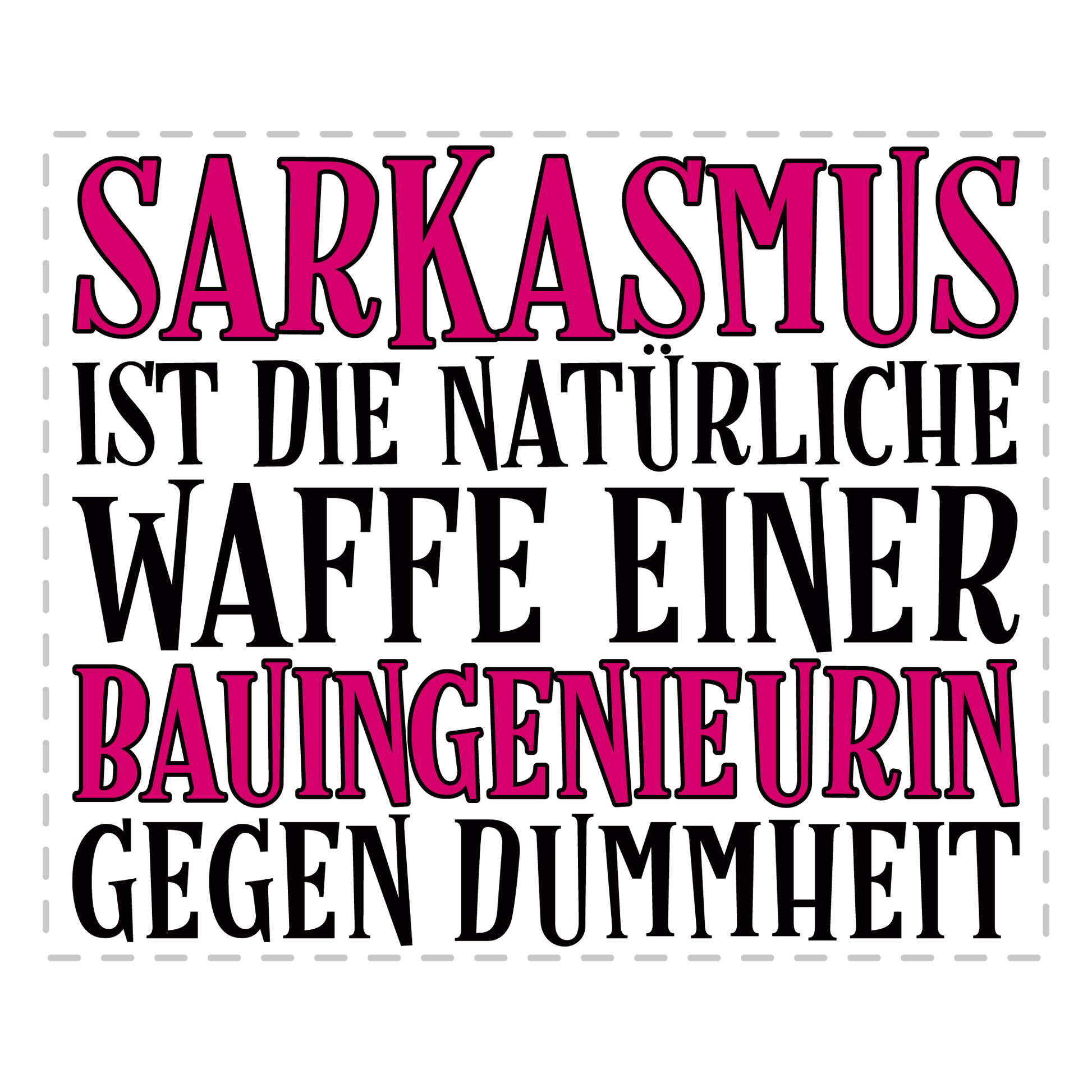 Bauingenieur Tasse - Sarkasmus einer Bauingenieurin (Geschenk)