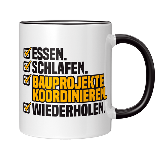 Bauleiter Tasse - Essen. Schlafen. Bauprojekte koordinieren. Wiederholen. (Bauleiterin, Geschenk)
