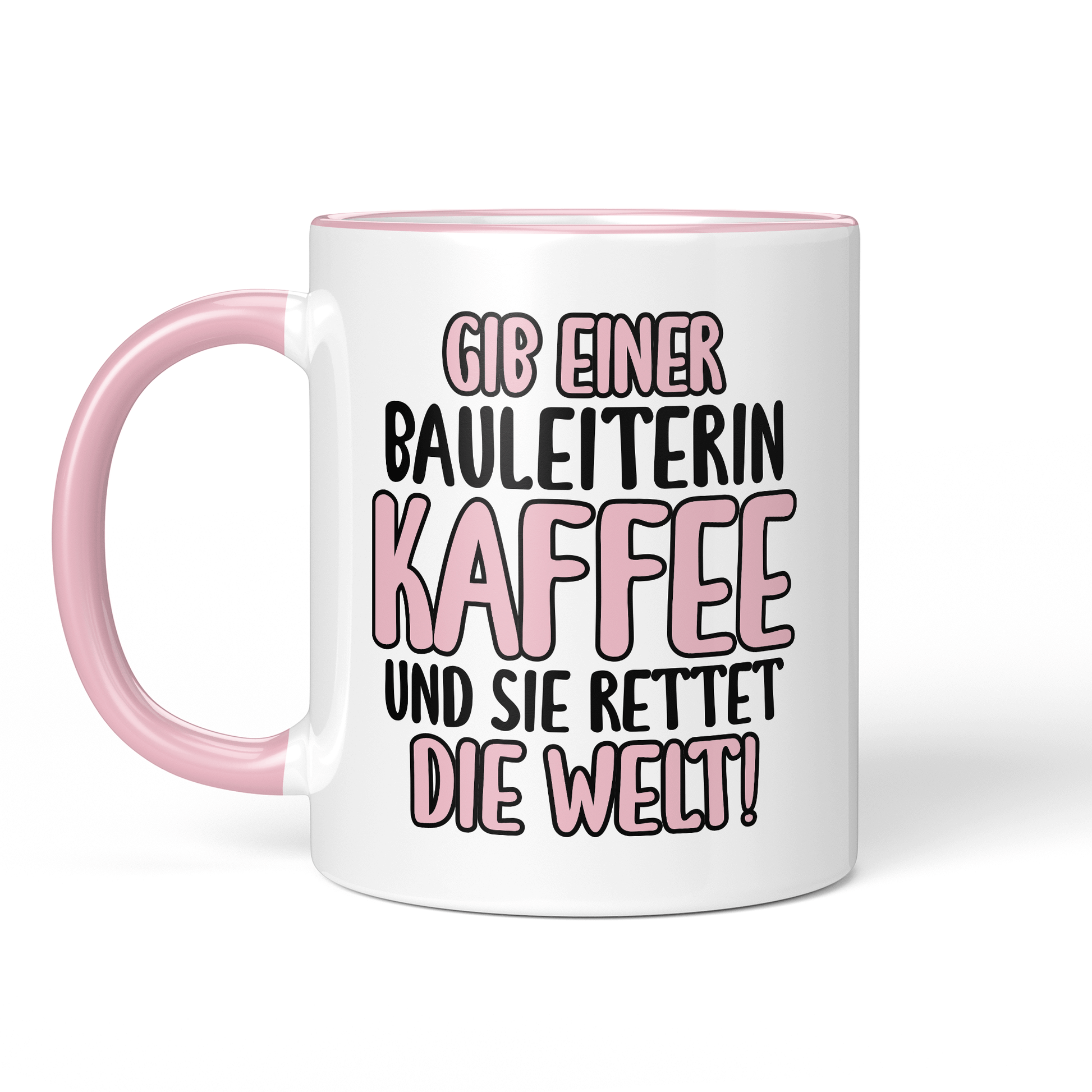 CupHaven® Bauleiter Tasse - Gib einer Bauleiterin Kaffee und sie rettet die Welt! - Geschenk für Bauleiter und Bauleiterinnen